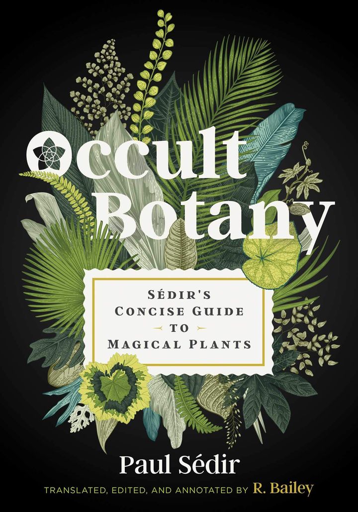 Book of the Month: "Occult Botany: Sédir's Compact Guide to Magical Plants".